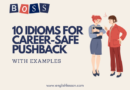 How To Criticize Your Boss (Safely) With These 10 Idioms